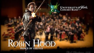 Robin Hood Prince of Thieves  University of York Concert Band [upl. by Iohk253]