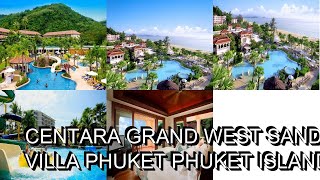 Centara Grand West Sands Resort Villa Phuket Phuket Island Thailand [upl. by Mochun95]