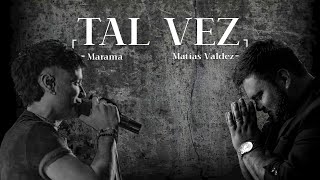 Marama Matías Valdez  Tal Vez En Vivo [upl. by Nylidnarb]