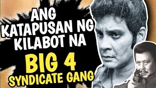 ANG KATAPUSAN NG BIG 4 SYNDICATE GANG  SINUSINO ANG MGA MIYEMBRO NG BIG 4 [upl. by Mimi]