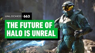 The Future of Halo Is Unreal – Unlocked 663 [upl. by Kunz605]