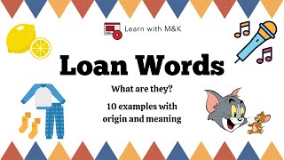 What are Loan Words  10 Examples with Language of Origin and Meaning  Learn with MampK [upl. by Reniti411]