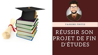 Réussir son projet de fin détudes I كيفاش نخدم مشروع التخرج ؟ [upl. by Mauve]