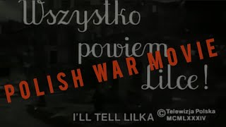 🔴 Polish War Full Movie 🔴 Film Polski PRL quot Wszystko Powiem Lilce quot [upl. by Chow400]