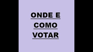 ONDE E COMO VOTAR [upl. by Ennove742]