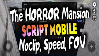 The HORROR Mansion script – Noclip Speed FOV [upl. by Gerek]