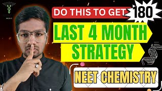 LAST 4 MONTH STRATEGY  DO THIS TO GET 180 IN NEET CHEMISTRY 2024  high weightage chapters 💥 [upl. by Odilia]