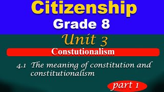 Grade 8 Citizenship unit 4 part 1  Constitutionalism  The meaning of constitution and constitu [upl. by Perce]