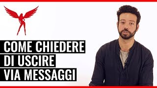 Come Invitare una Ragazza ad un Appuntamento Via Messaggio Chiedile di Uscire Così [upl. by Johan]