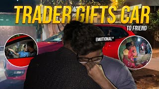 Trader Gifts Car to Friend  Trading  Vlogs [upl. by Sheeree241]