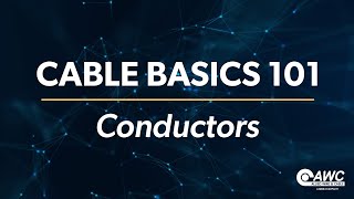 Cable Basics 101 Conductors  Brought to you by Allied Wire amp Cable [upl. by Colson]