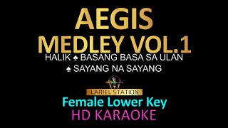 AEGIS Medley Karaoke vol1 Female Lower Key Halik  basang basa sa ulan  Sayang na sayang [upl. by Horter932]