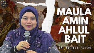 Maula Amin Ahlul Bait  Prof Dr Solehah Yaacob sejarahmelayu sejarahindonesia sejarahislam [upl. by Neibart]