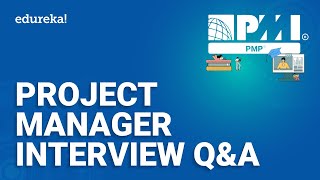 Project Manager Interview Questions and Answers  PMP Certification Training  Edureka [upl. by Nnaear]