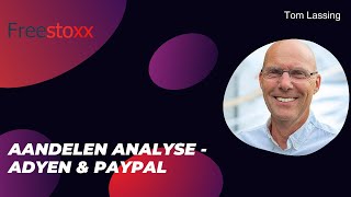 Aandelen analyse  Tom Lassing Adyen amp PayPal [upl. by Orazal]