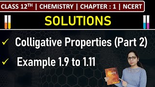 Class 12th Chemistry  Colligative Properties Part 2  Example 19 to 111  Chapter 1 Solutions [upl. by Leahcym]