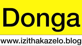 Donga Clan Names❤️ Izithakazelo zakwa DONGA  Donga Clan Praises [upl. by Neroled]