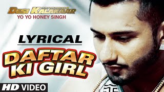 LYRICAL Daftar Ki Girl Full Song with LYRICS  Yo Yo Honey Singh  Desi Kalakaar [upl. by Oringa]