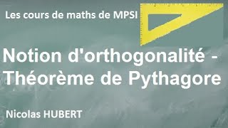 Notion dorthogonalité  Théorème de Pythagore [upl. by Rochester304]