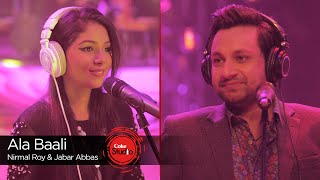 Coke Studio Season 9 Ala Baali Nirmal Roy amp Jabar Abbas [upl. by Nohtanoj]