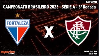 Fortaleza x Fluminense  com Vavá Maravilha  Campeonato Brasileiro 2023  Série A [upl. by Chuck130]