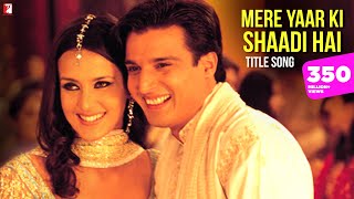 Mere Yaar Ki Shaadi Hai Song  Jimmy Shergill Sanjana Uday  Udit Narayan Sonu Nigam Alka Yagnik [upl. by Erdrich]