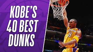 Kobe Bryants Best 40 Dunks Of His NBA Career [upl. by Dorn]