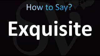 How to Pronounce Exquisite [upl. by Marih]