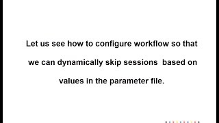 PowerCenter WorkflowDynamically Skip Tasks Using Parameter File [upl. by Teraj]