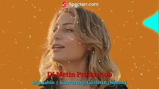 Sıla Şahin  Kahverengi Gözlerin DJ Metin Production Remixtiktok2023 [upl. by Akinehc]