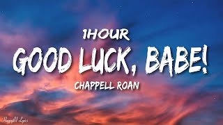 Chappell Roan  Good Luck Babe Lyrics 1HOUR [upl. by Nordine]