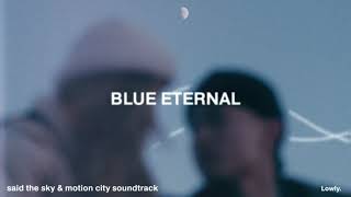 Said The Sky  Blue Eternal w Motion City Soundtrack [upl. by Shanon]