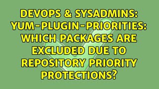 yumpluginpriorities Which packages are excluded due to repository priority protections [upl. by Idarb216]