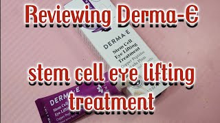 Reviewing Derma E Stem Cell Eye Lifting Treatment productreview [upl. by Herrah889]