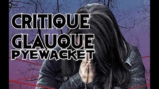 La Critique Glauque 61  Pyewacket 2017  Crise dadolescence [upl. by Bergmann]