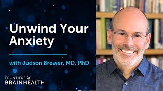 Anxiety impulse control and how to unwind it with Judson Brewer MD PhD [upl. by Suirred]