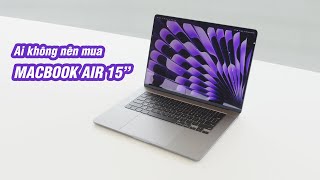 Ai không nên mua MacBook Air 15quot và ai nên mua [upl. by Attenat]