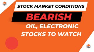 Stock Market Is Bearish  Oil Electronic Stocks To Watch [upl. by Moyer]