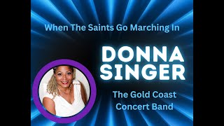 When The Saints Go Marching In Donna Singer and The Gold Coast Concert Band [upl. by Hoy]