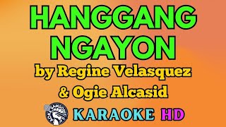 Hanggang Ngayon KARAOKE by Regine Velasquez amp Ogie Alcasid 4K HD samsonites [upl. by Balkin89]