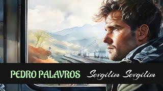 Pedro Palavros  Sevgilim Sevgilim Ahmet Erhan [upl. by Aneger]