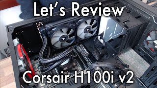 Lets Review  Corsair H100i [upl. by Kcerred887]