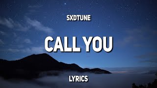 Sxdtune  Call You Lyrics [upl. by Aeneas]