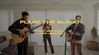 Plead The Blood ft Megan Jean Wright amp John Leckenby [upl. by Sheffy]