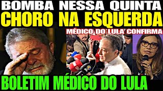 CHORO NA ESQUERDA MÉDICO DE LULA SOLTA UMA BOMBA A VERDADE FOI REVELADA SAÚDE DE LULA BOLETIM [upl. by Pegg]