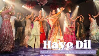 Haye Dil  Animesh amp Mehreens Wedding Dance Performance  Sangeet [upl. by Ailaza741]