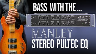 Manley Stereo Pultec EQ  AB Test on Bass Guitar [upl. by Memberg996]