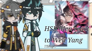 HSR Men react to Welt Yang — Lazy clip and first clip — Read Description [upl. by Elwina664]