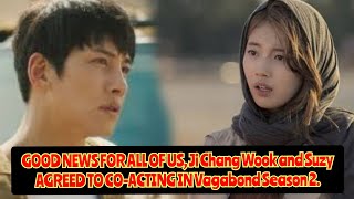 GOOD NEWS FOR ALL OF US Ji Chang Wook and Suzy AGREED TO COACTING IN Vagabond Season 2 [upl. by Billie]