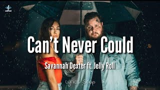 Savannah Dexter ft Jelly Roll  Cant Never Could Lyrics [upl. by Adnek725]